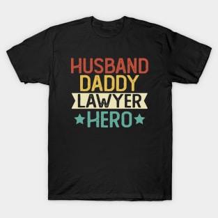 Husband Daddy Lawyer Hero Gift Lawyer Dad Gift T-Shirt